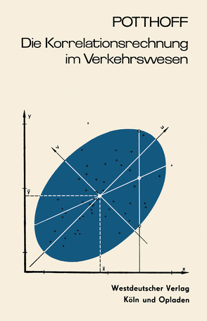 Die Korrelationsrechnung im Verkehrswesen von Potthoff,  Gerhart