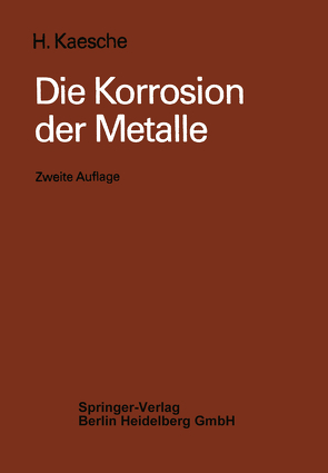 Die Korrosion der Metalle von Kaesche,  H.