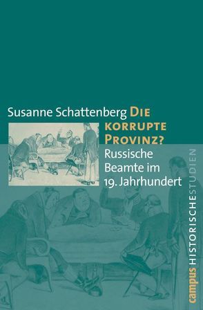 Die korrupte Provinz? von Schattenberg,  Susanne