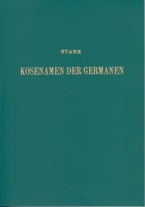 Die Kosenamen der Germanen von Stark,  Franz