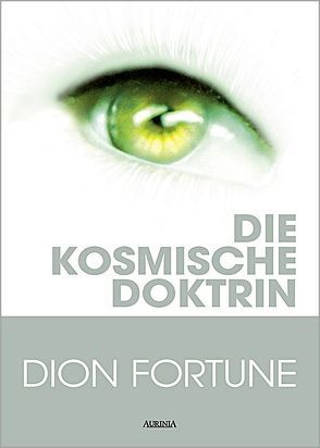 Die kosmische Doktrin von Bedel,  Monika, Fortune,  Dion