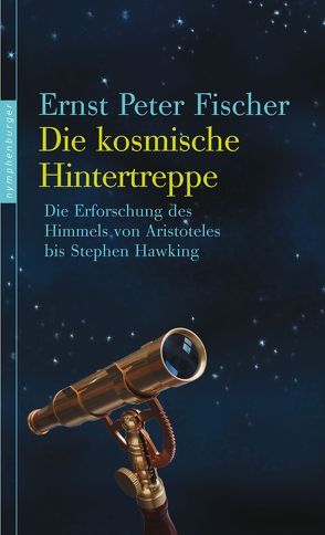 Die kosmische Hintertreppe von Fischer,  Ernst Peter