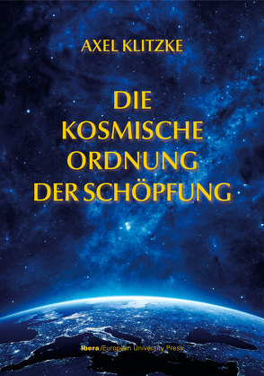 Die kosmische Ordnung der Schöpfung von Klitzke,  Axel