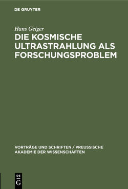 Die kosmische Ultrastrahlung als Forschungsproblem von Geiger,  Hans