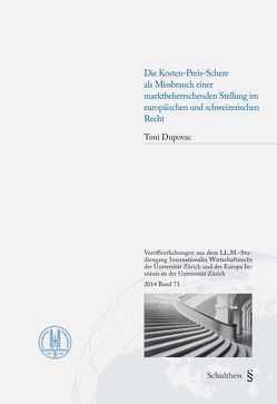 Die Kosten-Preis-Schere als Missbrauch einer marktbeherrschenden Stellung im europäischen und schweizerischen Recht von Dupovac,  Toni