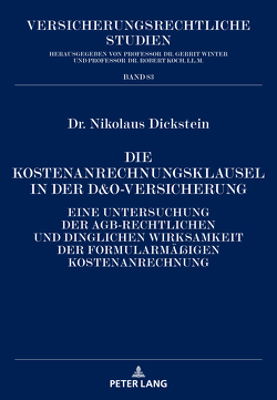 Die Kostenanrechnungsklausel in der D&O-Versicherung von Dickstein,  Nikolaus