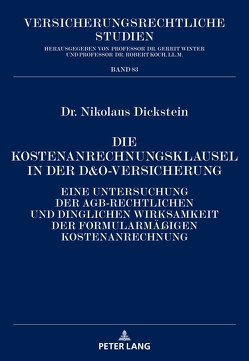 Die Kostenanrechnungsklausel in der D&O-Versicherung von Dickstein,  Nikolaus