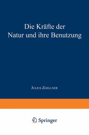 Die Kräfte der Natur und ihre Benutzung von Zoellner,  Julius