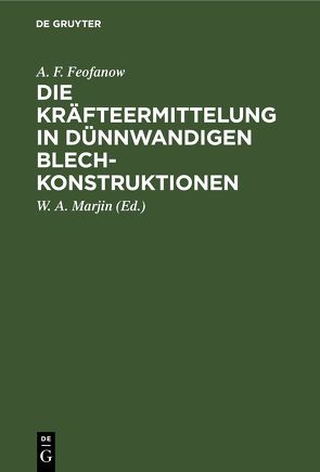 Die Kräfteermittelung in Dünnwandigen Blechkonstruktionen von Ballerstedt,  Walther, Feofanow,  A. F., Marjin,  W. A.