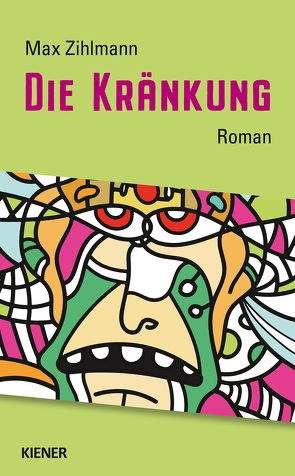 Die Kränkung von Zihlmann,  Max