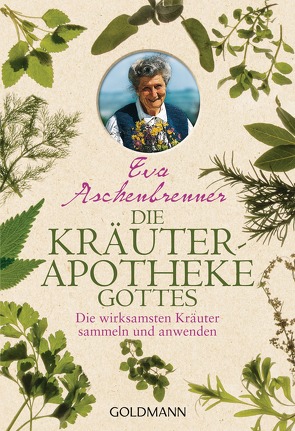 Die Kräuterapotheke Gottes von Aschenbrenner,  Eva