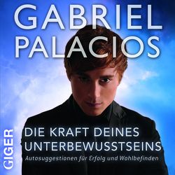 Die Kraft deines Unterbewusstseins von Palacios,  Gabriel