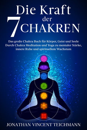 Die Kraft der 7 Chakren von Jonathan Vincent,  Teichmann