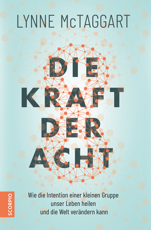 Die Kraft der Acht von Liebl,  Elisabeth, McTaggart,  Lynne