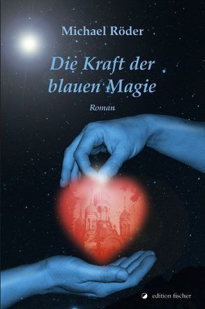 Die Kraft der blauen Magie von Röder,  Michael