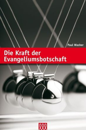 Die Kraft der Evangeliumsbotschaft von Washer,  Paul