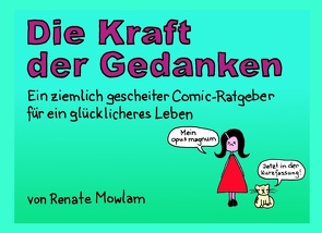 Die Kraft der Gedanken von Mowlam,  Renate