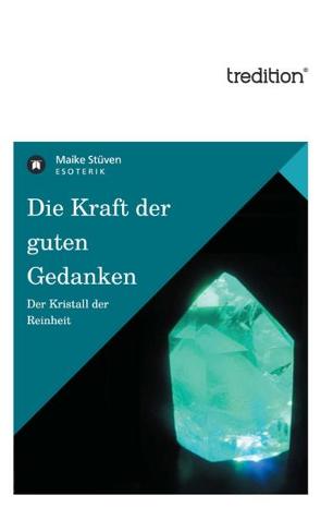 Die Kraft der guten Gedanken von Stüven,  Maike