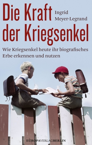 Die Kraft der Kriegsenkel von Meyer-Legrand,  Ingrid