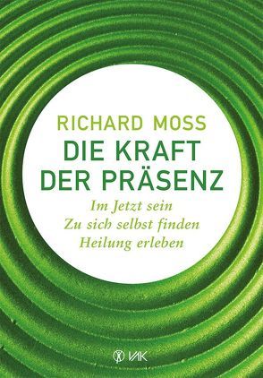 Die Kraft der Präsenz von Brandt,  Beate, Dilts,  Robert, Moss,  Richard