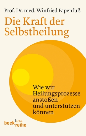 Die Kraft der Selbstheilung von Papenfuß,  Winfried