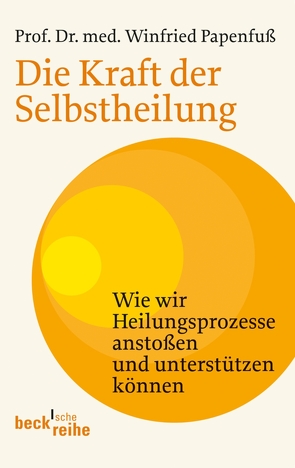 Die Kraft der Selbstheilung von Papenfuß,  Winfried