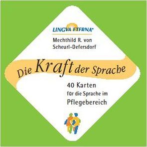 Die Kraft der Sprache – 40 Karten für die Sprache im Pflegebereich von Budschigk,  Marit, Scheurl-Defersdorf,  Mechthild R. von