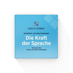 Die Kraft der Sprache – 40 Karten für Trainer, Coaches und Berater von von Scheurl-Defersdorf,  Mechthild