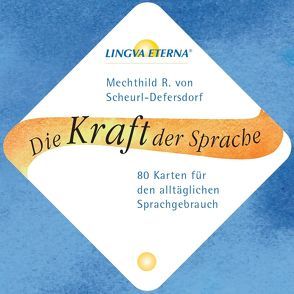 Die Kraft der Sprache – LINGVA ETERNA® von Budschigk,  Marit, Scheurl-Defersdorf,  Mechthild R. von