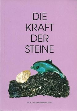 Die Kraft der Steine – Band 3 von Märki,  Weinfelden, Schaufelberger-Landherr,  Edith