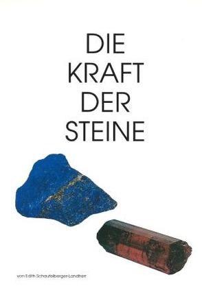 Die Kraft der Steine von Schaufelberger-Landherr,  Edith