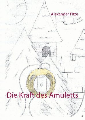 Die Kraft des Amuletts von Fitze,  Alexander