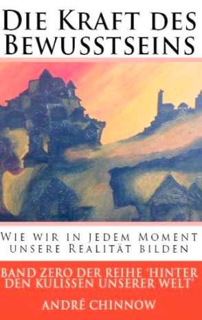 Die Kraft des Bewusstseins von Chinnow,  André
