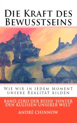 Die Kraft des Bewusstseins von Chinnow,  André