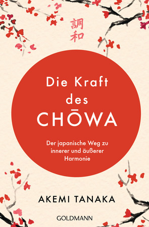 Die Kraft des Chōwa von Liebl,  Elisabeth, Tanaka,  Akemi