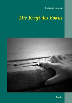 Die Kraft des Fokus von Sarasin,  Susanna