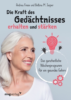 Die Kraft des Gedächtnisses erhalten und stärken von Friese,  Dr. Andrea, Jasper,  Bettina