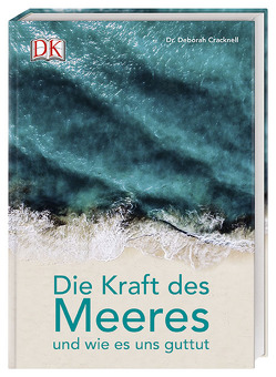 Die Kraft des Meeres und wie es uns guttut von Cracknell,  Deborah