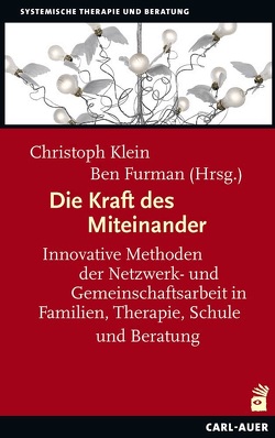 Die Kraft des Miteinander von Amiel,  Idan, Asen,  Eia, Baus,  Ulrich, Behme-Matthiessen,  Ulrike, De Reu,  Anouck, Furman,  Ben, Klein,  Christoph, Maimon,  Tal, Pletsch,  Thomas, Roth,  Erzsébet, Seikkula,  Jaakko, Spierling,  Klaus Henner, Streit,  Philip, van der Elst,  Erik, van Lawick,  Justine, Walker,  Lorenn, Weber,  Hanna, Young,  Sue