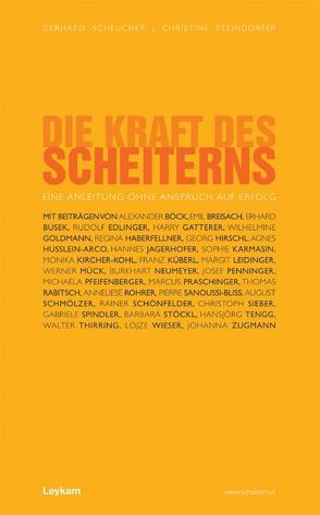 Die Kraft des Scheiterns von Scheucher,  Gerhard, Steindorfer,  Christine