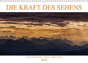 Die Kraft des Sehens – Fotografie und Emotion (Wandkalender 2019 DIN A3 quer) von Günter Zöhrer,  Dr.