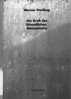 Die Kraft des Unendlichen Bewusstseins von Preissing,  Werner
