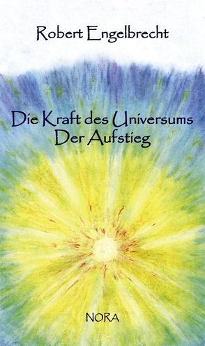 Die Kraft des Universums von Engelbrecht,  Robert