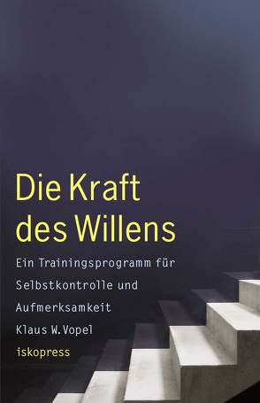 Die Kraft des Willens von Vopel,  Klaus W