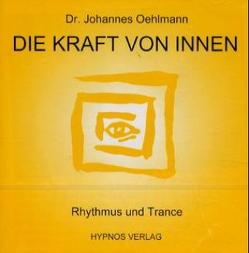 Die Kraft von Innen von Oehlmann,  Johannes