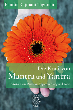 Die Kraft von Mantra und Yantra von Nickel,  Michael, Tigunait,  Pandit Rajmani