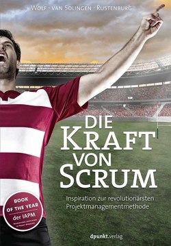 Die Kraft von Scrum von Rustenburg,  Eelco, Solingen,  Rini van, Wolf,  Henning