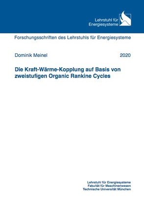 Die Kraft-Wärme-Kopplung auf Basis von zweistufigen Organic Rankine Cycles von Meinel,  Dominik