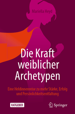 Die Kraft weiblicher Archetypen von Heyd,  Mariella