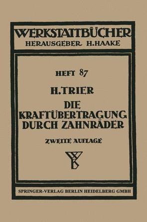 Die Kraftübertragung durch Zahnräder von Trier,  H.